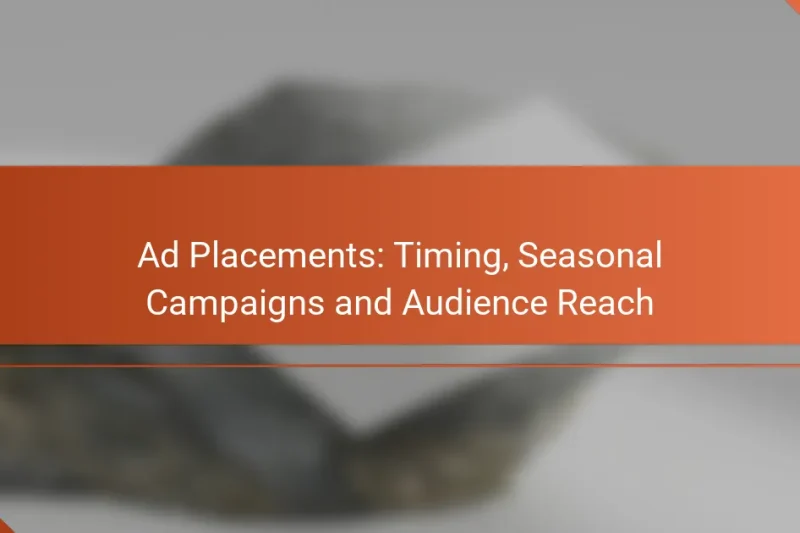 Размещение объявлений: тайминг, сезонные кампании и охват аудитории