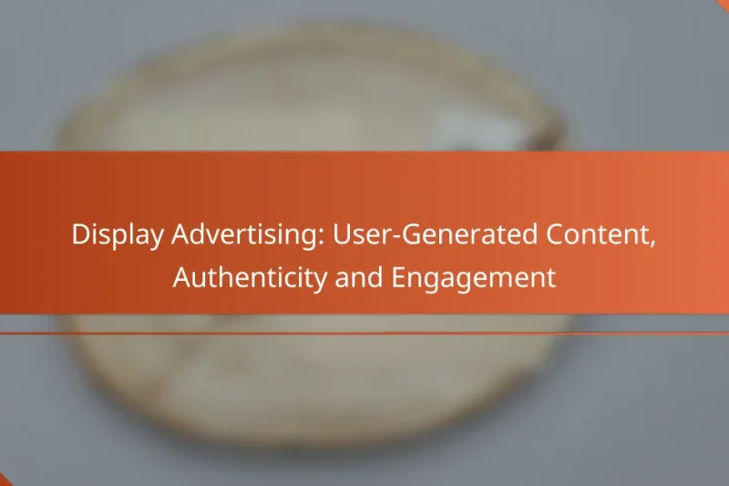 Медийная реклама: Контент, созданный пользователями, подлинность и вовлечение